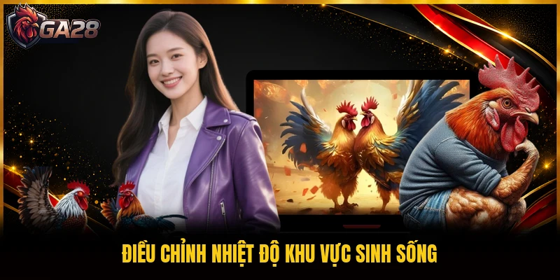 Điều chỉnh nhiệt độ khu vực sinh sống