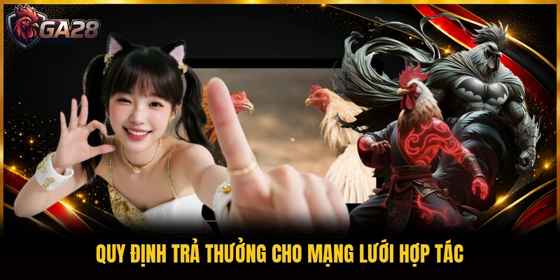 Quy định trả thưởng cho mạng lưới hợp tác